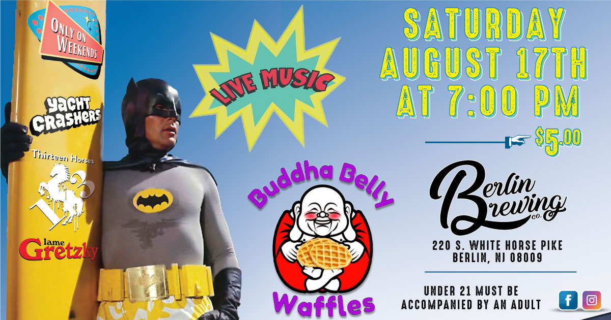 Live Music Saturday event, August 17 at 7 PM, photo, with original batman holding a surfboard with band names listed. Only On Weekends, Yacht Crashers, 13 Horses & Lame Gretzky. Also Buddha Belly Waffles food truck at 6 PM.
