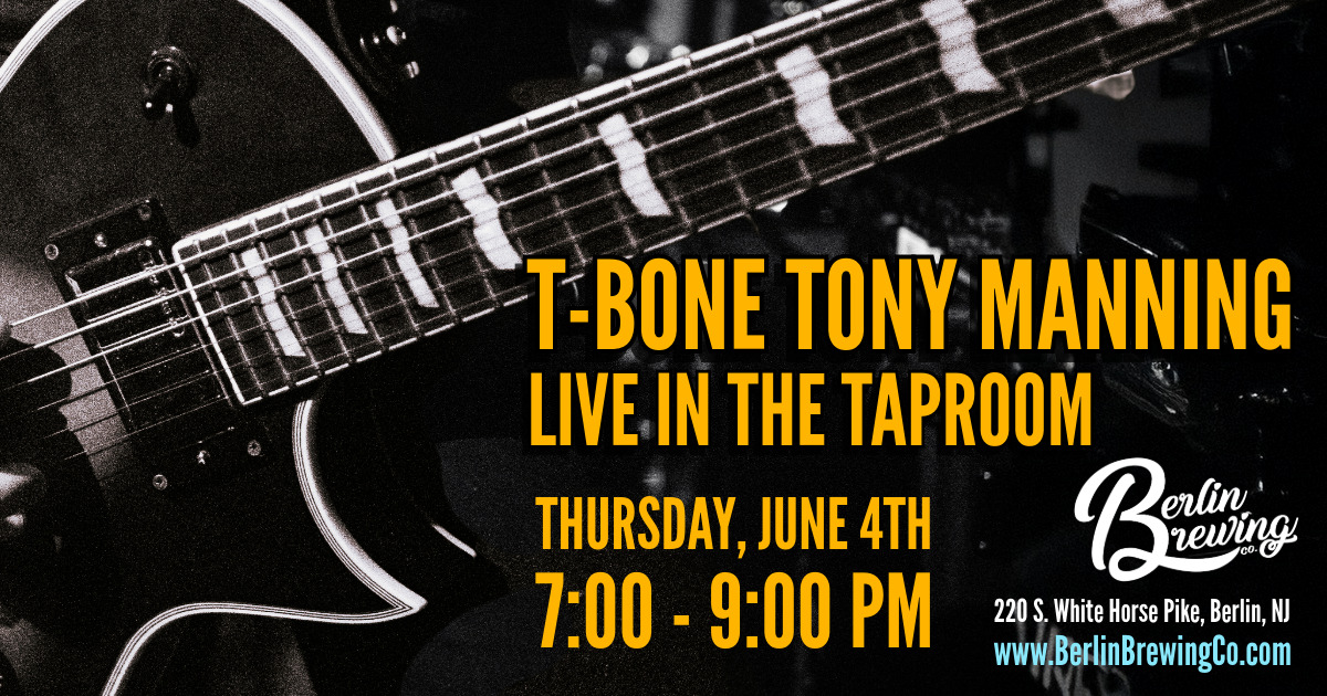 T-Bone Tony Manning Live in the taproom, Thursday, June 4 at 7 PM